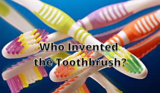 Who Invented the Toothbrush?
