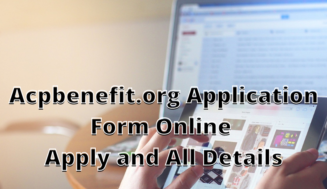 Acpbenefit.org Application Form Online Apply and All Details